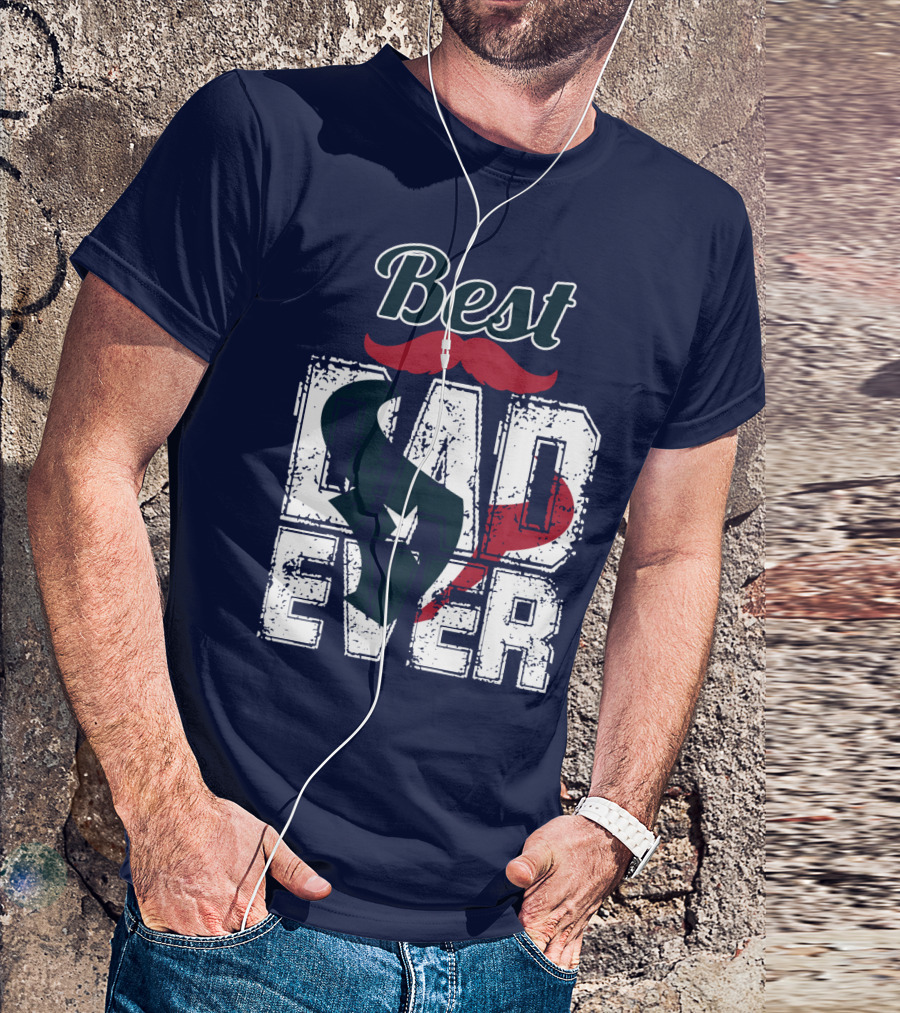 Best Dad Ever Texans T-Shirt