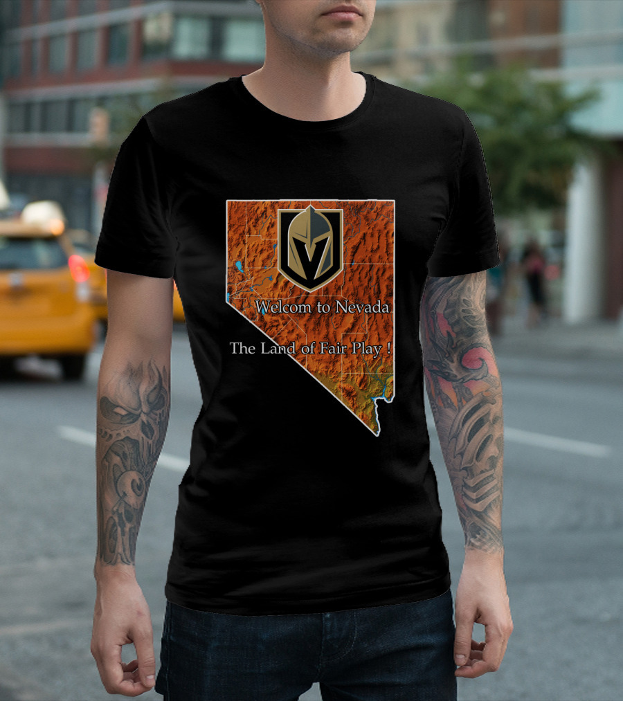 Welcome To Nevada Vegas Golden Knights The Land Of Fair Play T-Shirt