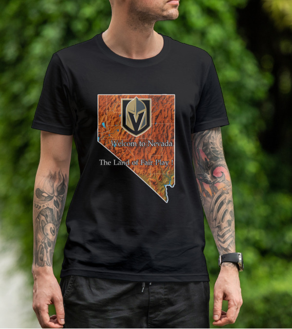 Welcome To Nevada Vegas Golden Knights The Land Of Fair Play T-Shirt
