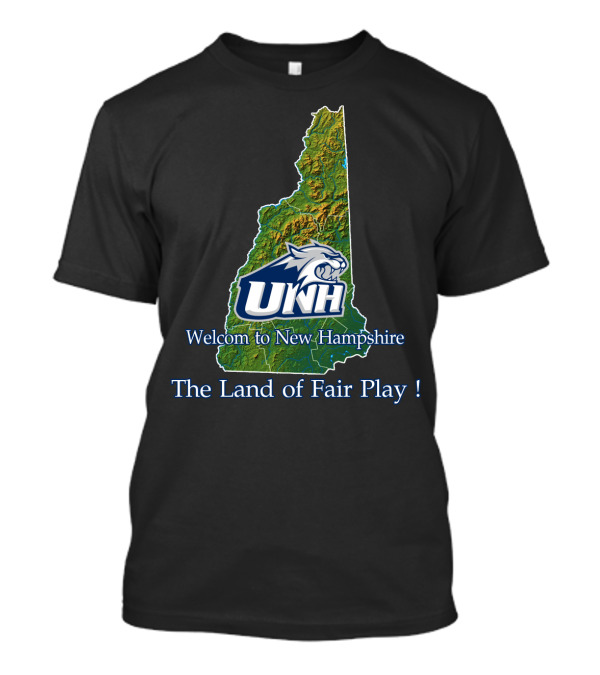 Welcome To New Hampshire Unh Wildcats The Land Of Fair Play T-Shirt