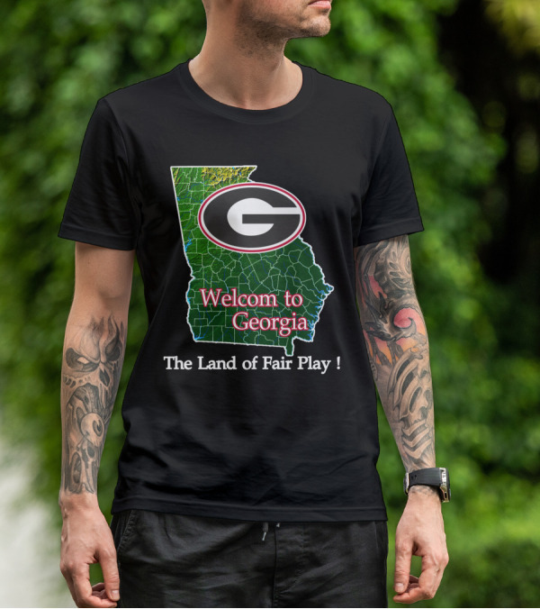 Georgia Bulldogs Welcome To Georgia The Land Of Fair Play T-Shirt