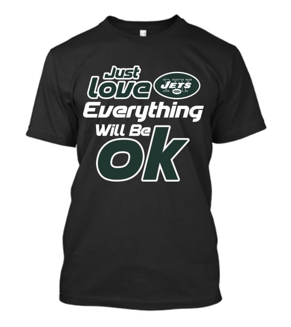Just Love Jets Everything Will Be Ok T-Shirt