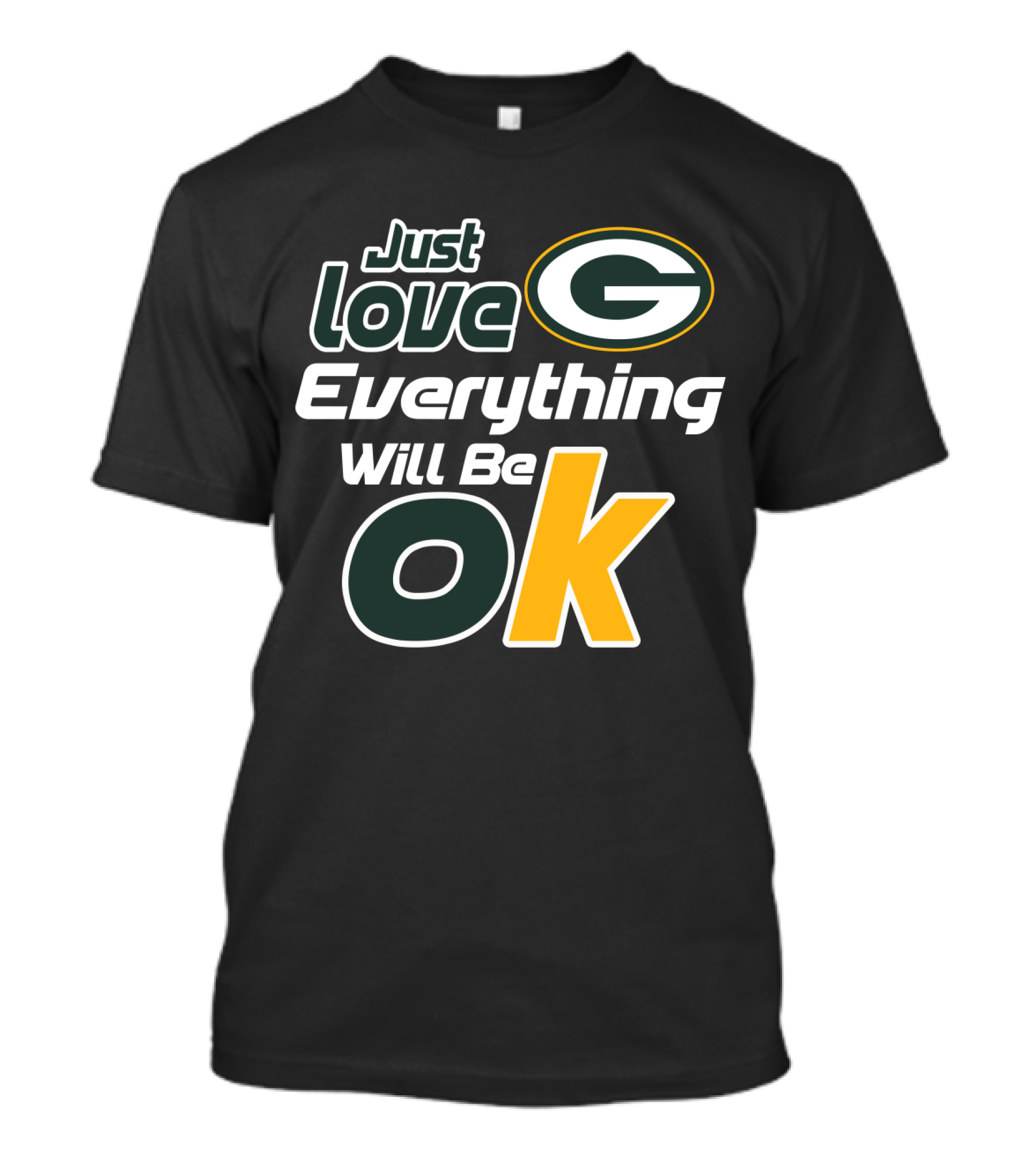 Just Love Everything Will Be Ok Packers T-Shirt