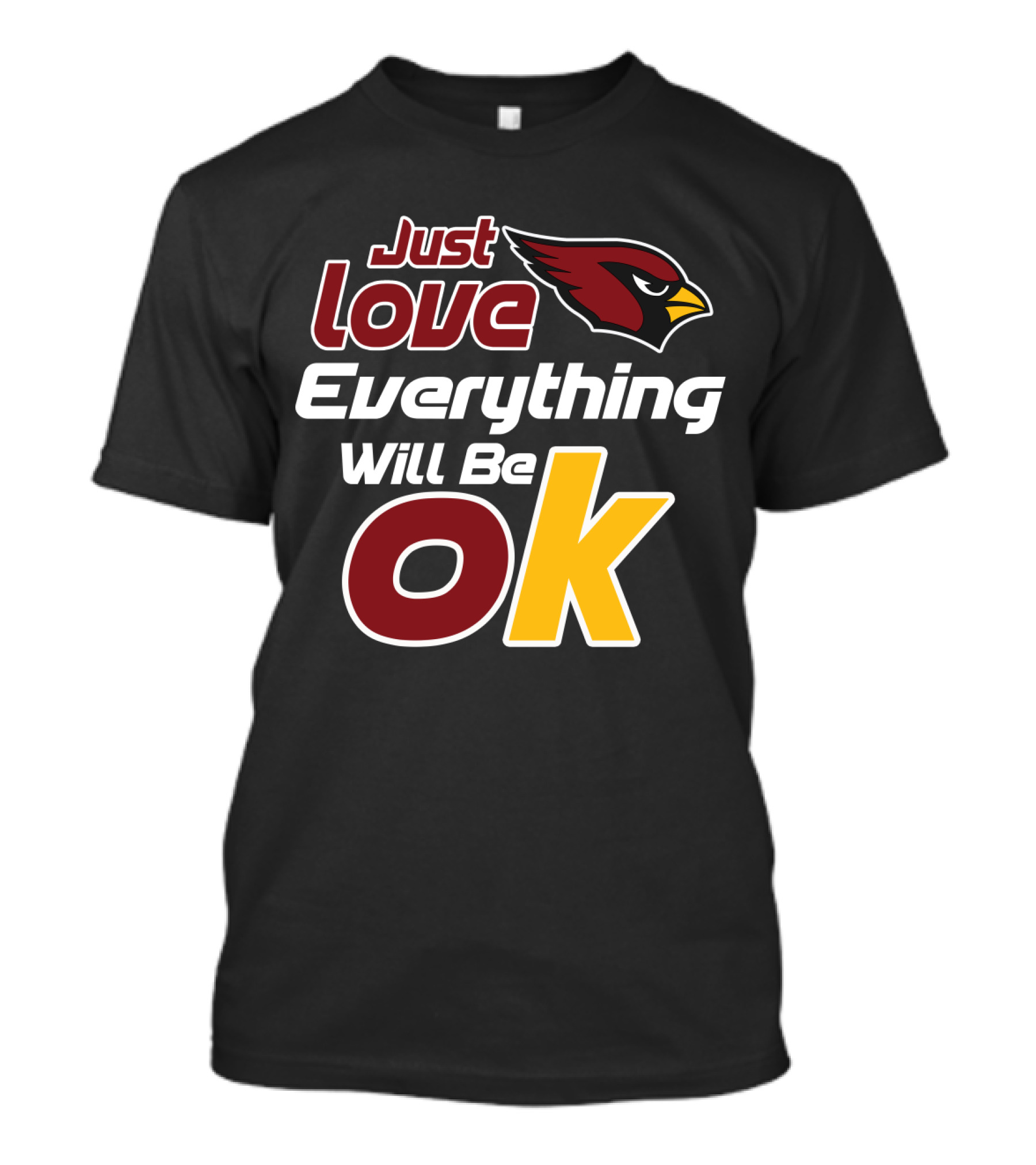 Just Love Cardinals Everything Will Be Ok T-Shirt