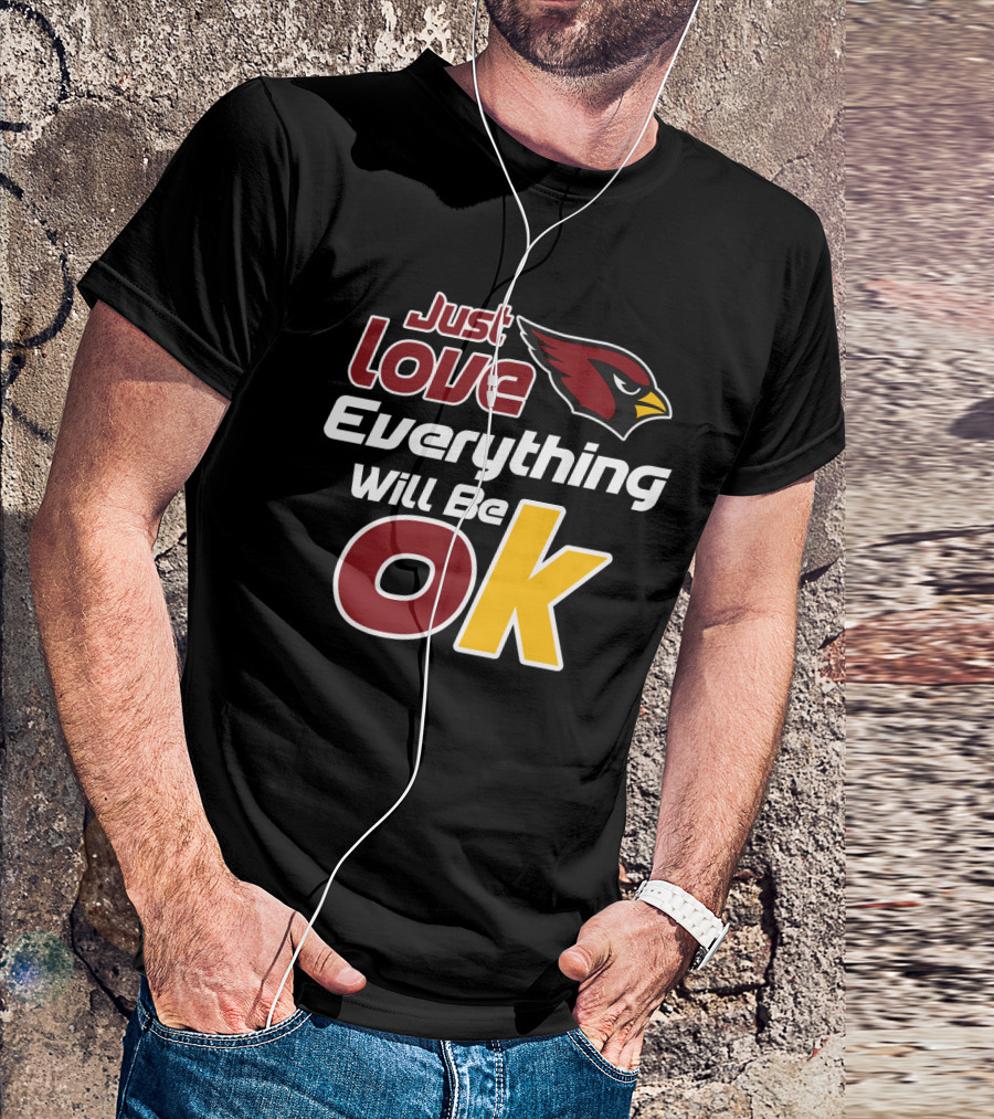 Just Love Cardinals Everything Will Be Ok T-Shirt