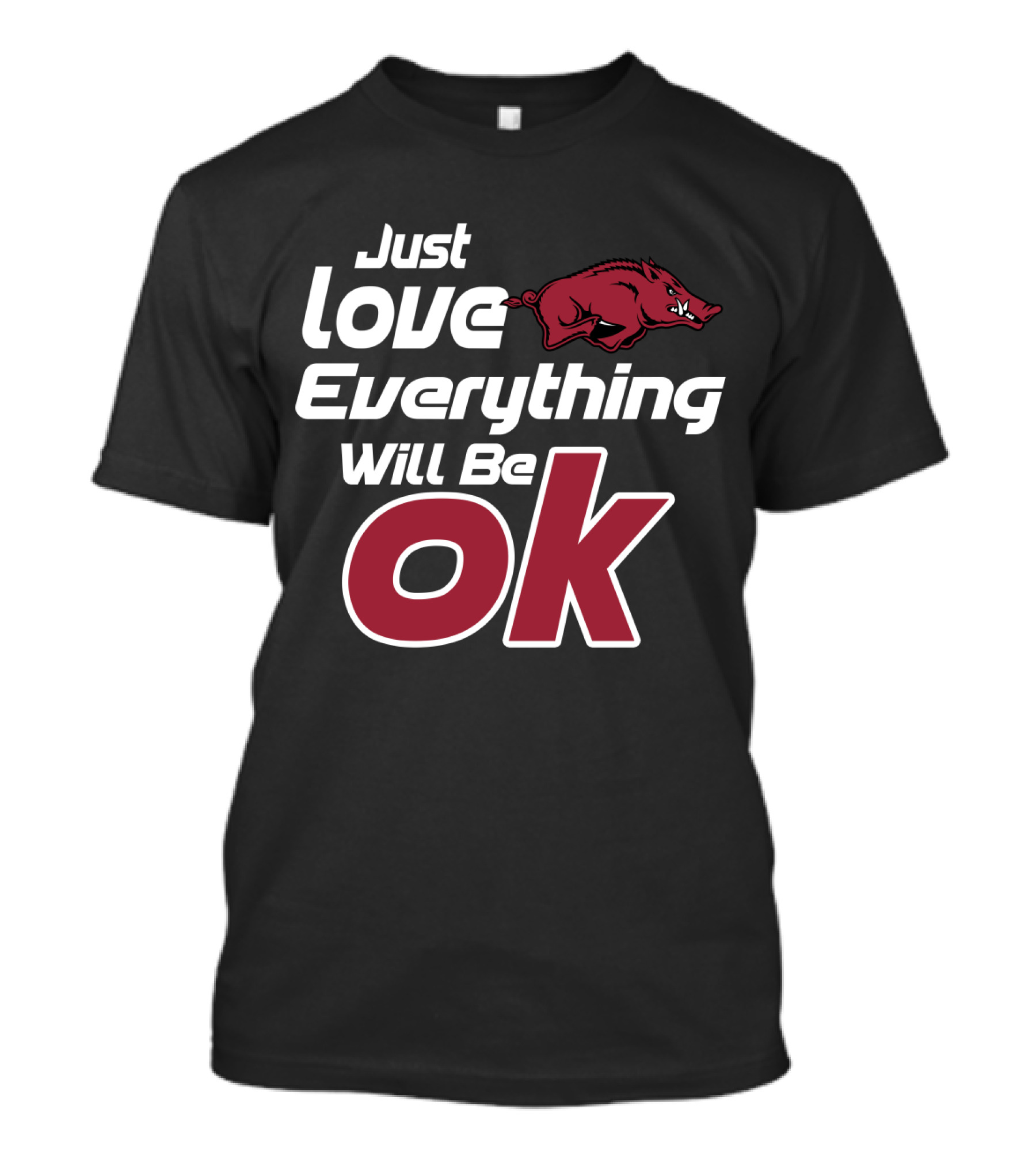 Arkansas Razorbacks Just Love Everything Will Be Ok T-Shirt