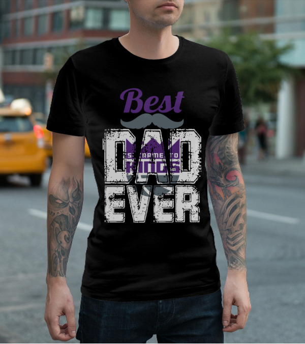 Best Sacramento Kings Dad Ever T-Shirt