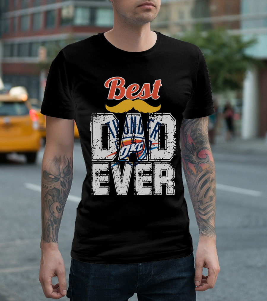 Best Dad Ever Oklahoma City Thunder T-Shirt