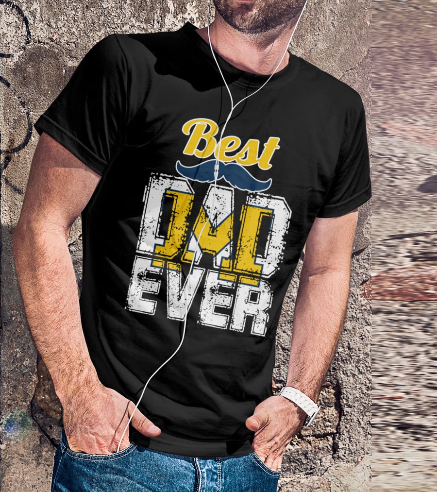 Best Dad Ever Michigan Wolverines T-Shirt