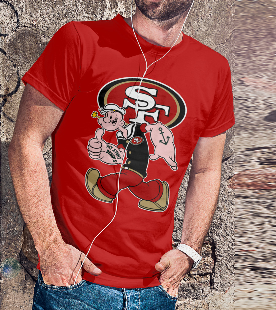 Sf San Francisco 49ers Popeye My Story Begins T-Shirt