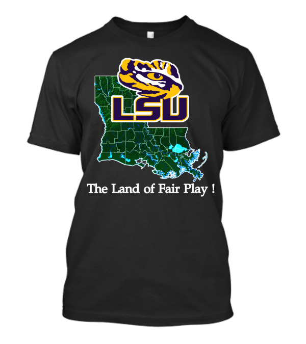 Lsu Tigers The Land Of Fair Play Map T-Shirt