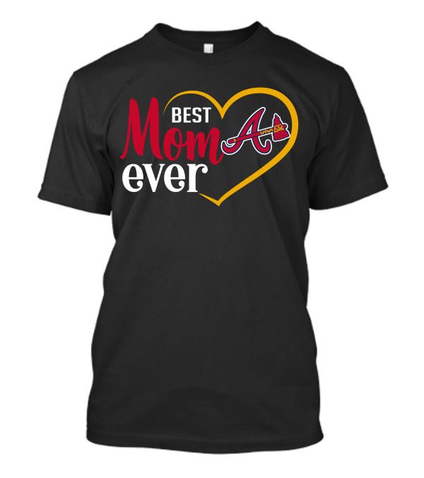 Best Mom Ever Atlanta Braves Heart T-Shirt