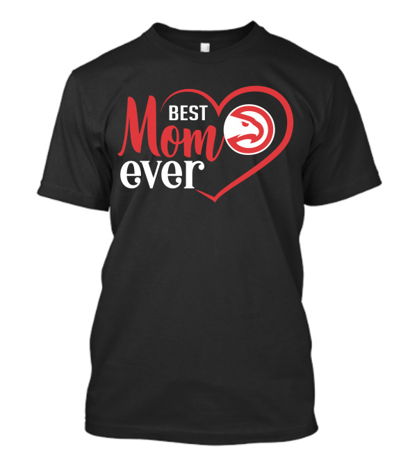 Best Mom Ever Atlanta Hawks Heart T-Shirt