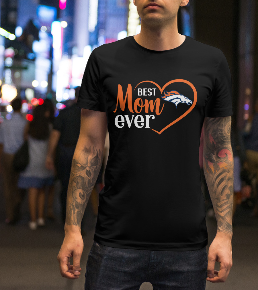 Best Mom Ever Denver Broncos Heart T-Shirt