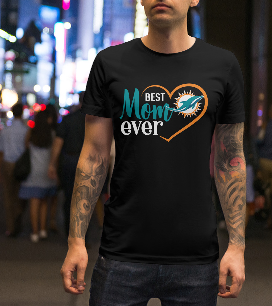 Miami Dolphins Best Mom Ever Heart T-Shirt
