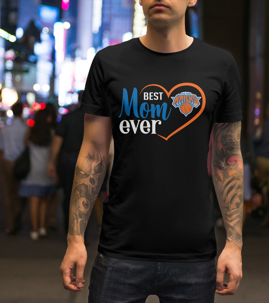 Best Mom Ever New York Knicks Heart T-Shirt