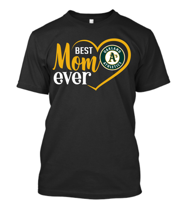 Oakland Athletics A's Best Mom Ever Heart T-Shirt