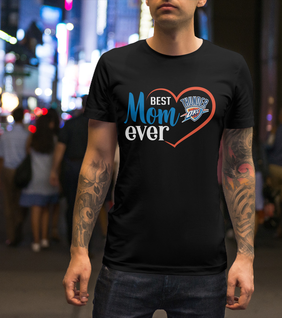 Oklahoma City Thunder Best Mom Ever Heart T-Shirt