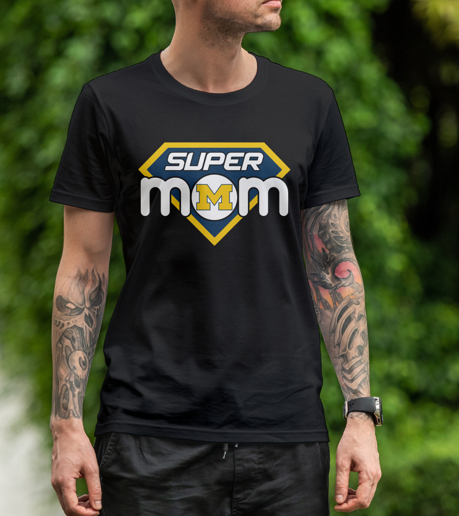 Super Mom Michigan Wolverines T-Shirt