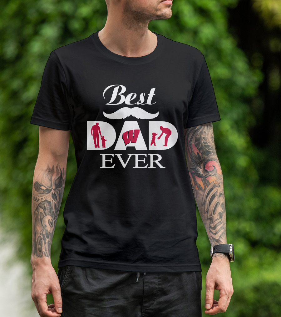 Wisconsin Badgers Best Dad Ever T-Shirt