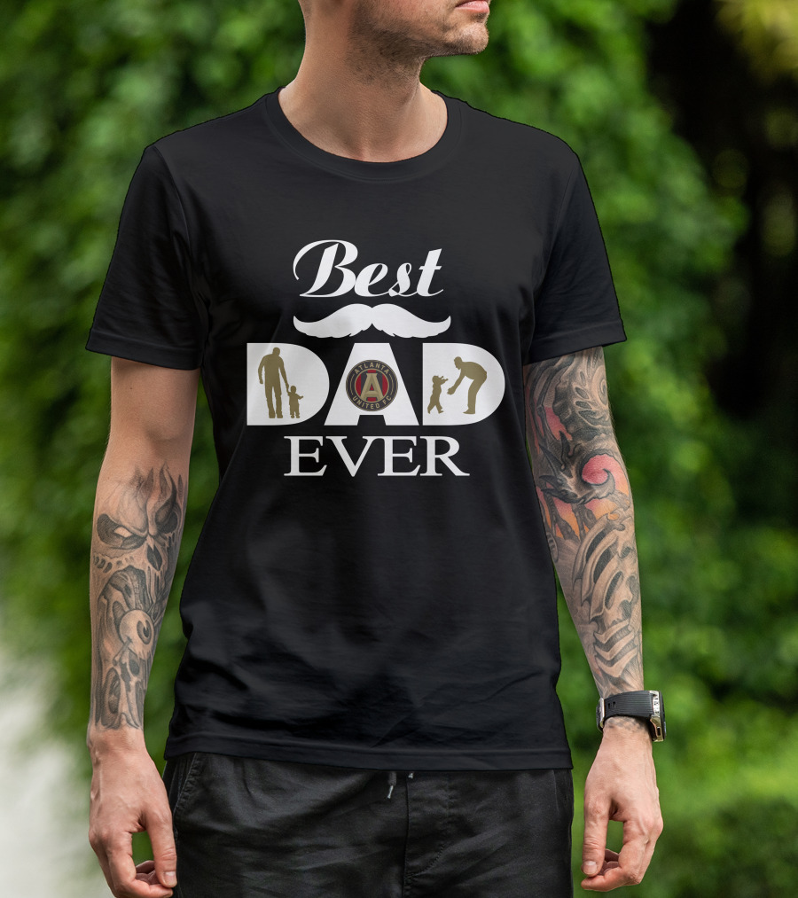 Best Dad Ever Atlanta United Fc T-Shirt