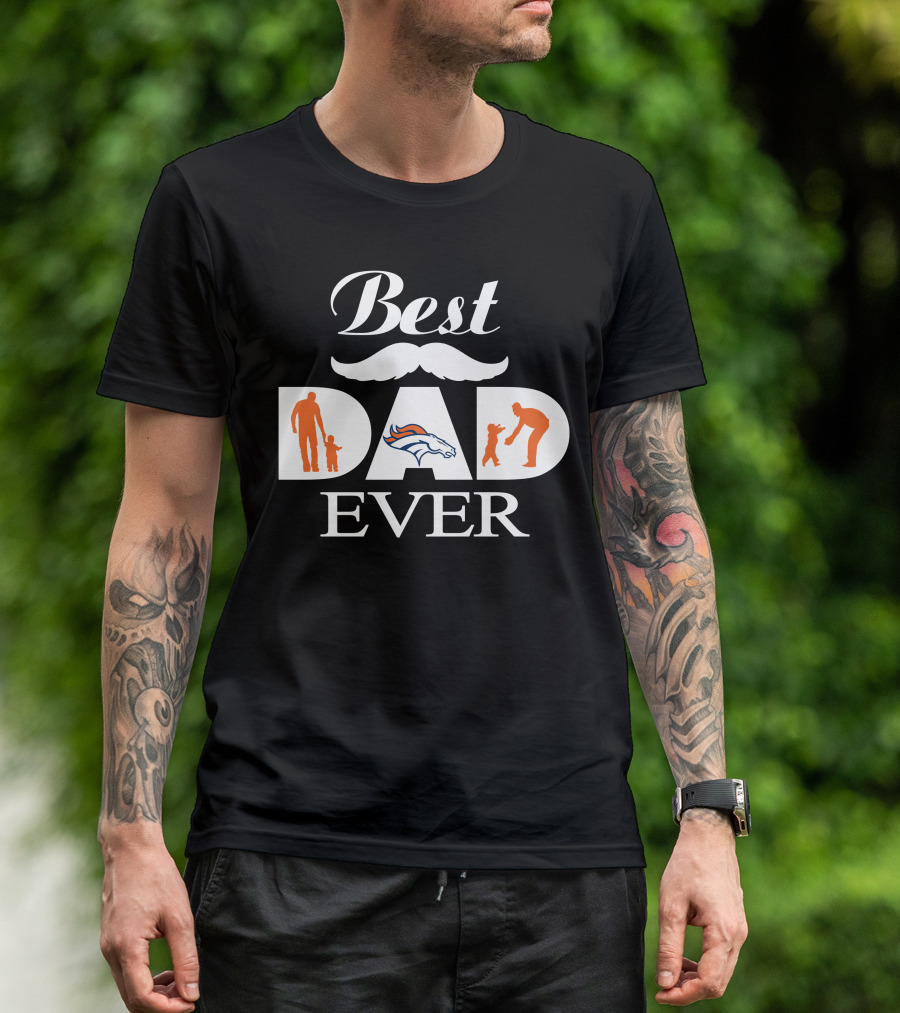 Denver Broncos Best Dad Ever T-Shirt