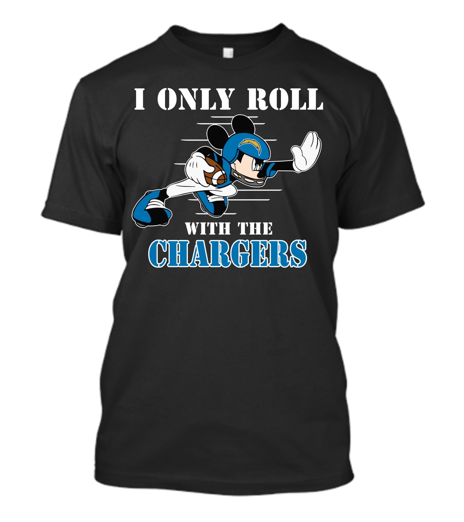 I Only Roll With The Chargers T-Shirt