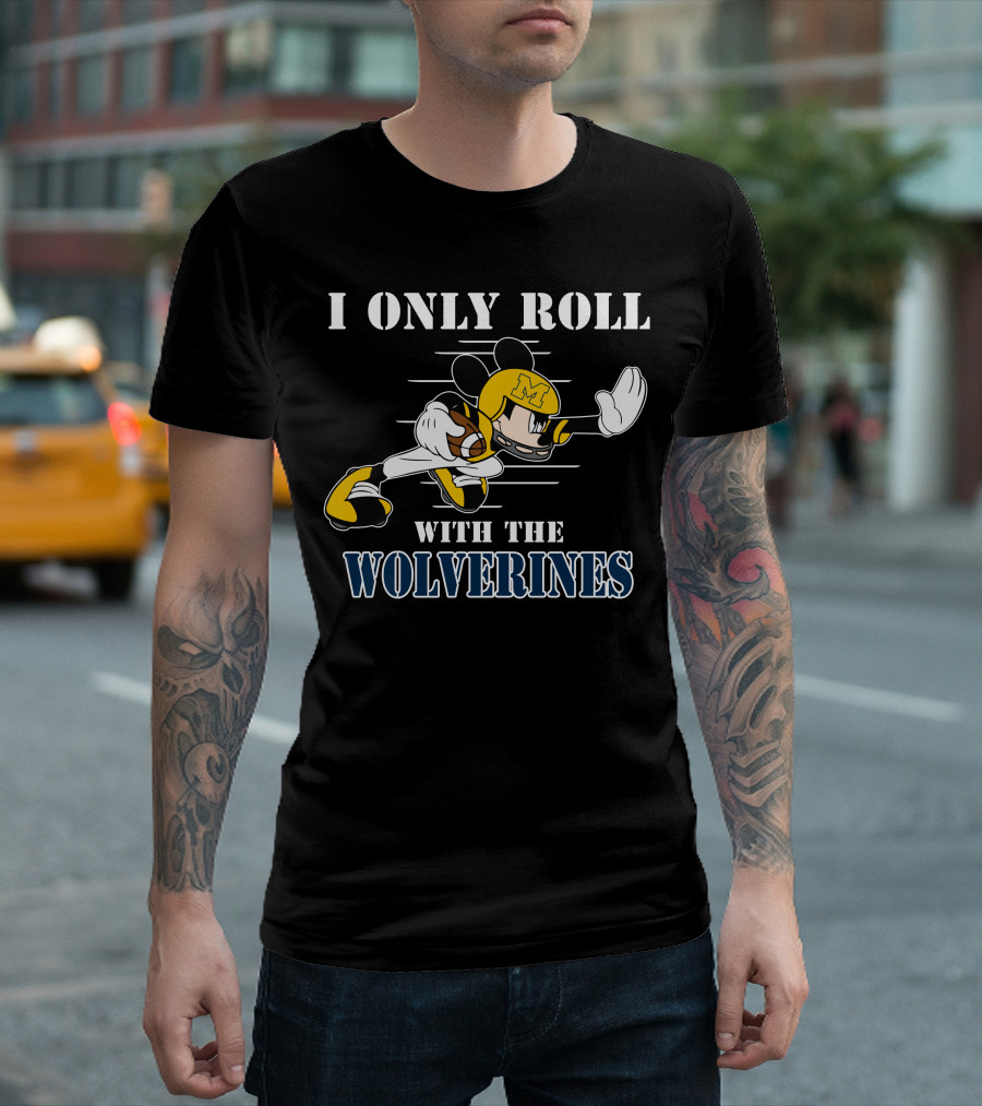 I Only Roll With The Wolverines Mickey Football Helmet T-Shirt