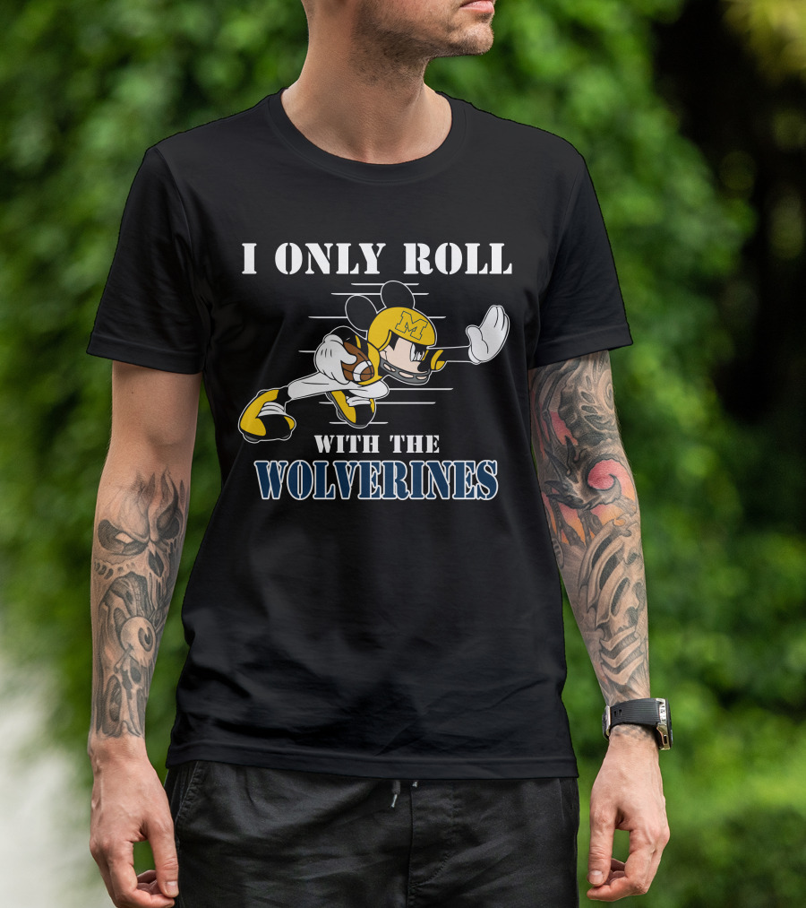 I Only Roll With The Wolverines Mickey Football Helmet T-Shirt
