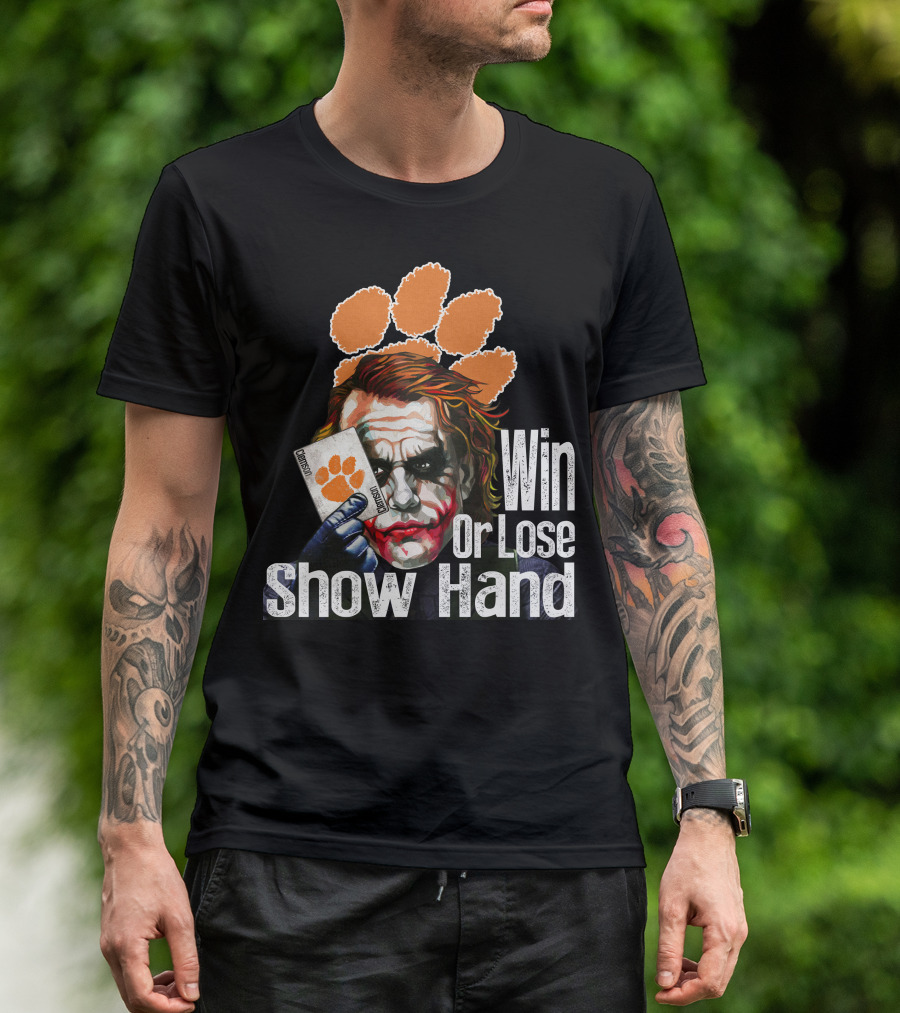 Clemson Tigers Joker Win Or Lose Show Hand T-Shirt