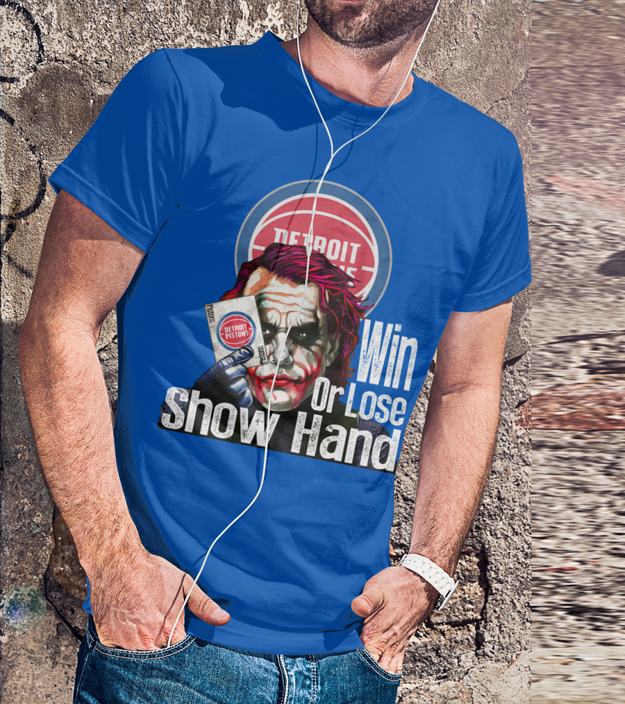 Detroit Pistons Win Or Lose Show Hand T-Shirt