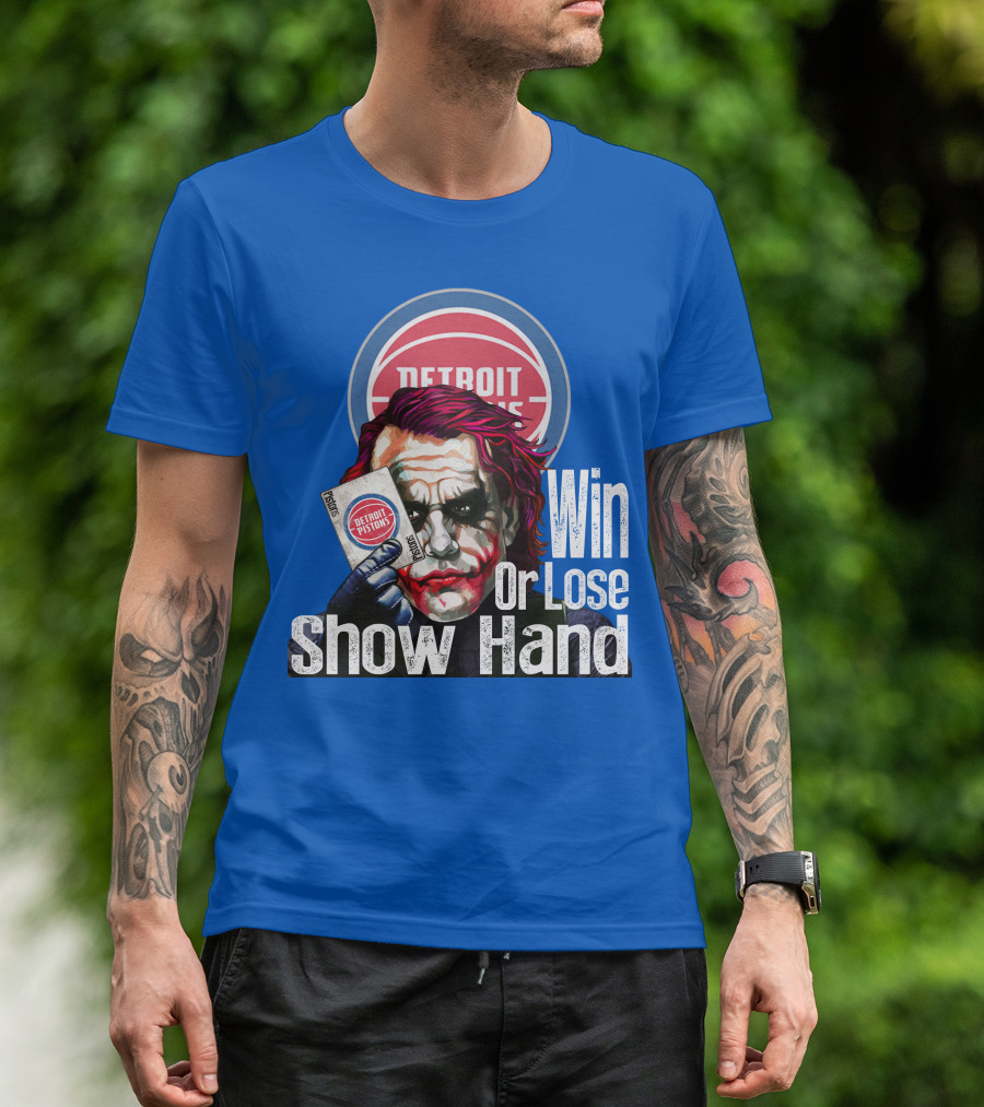 Detroit Pistons Win Or Lose Show Hand T-Shirt