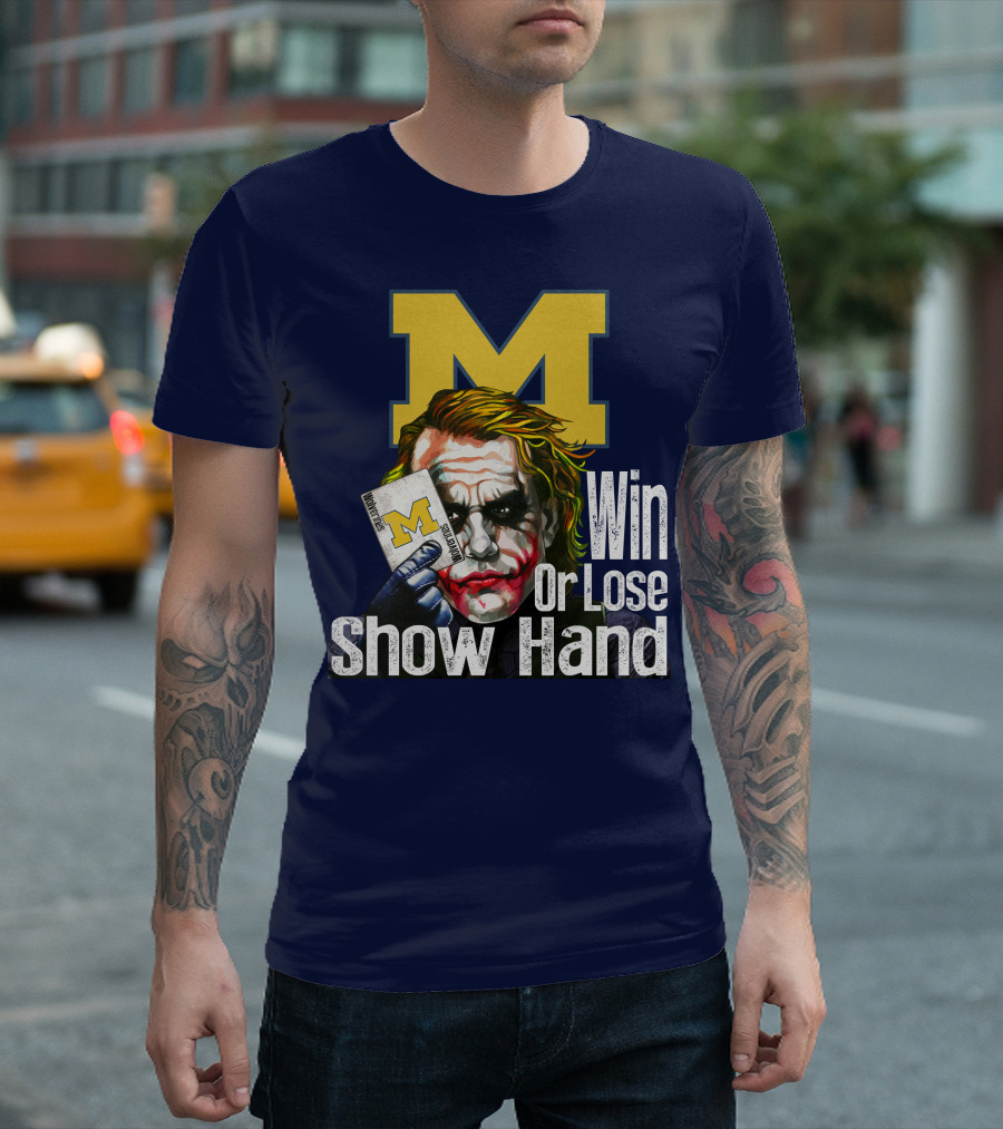 Win Or Lose Show Hand Michigan Wolverines Joker T-Shirt