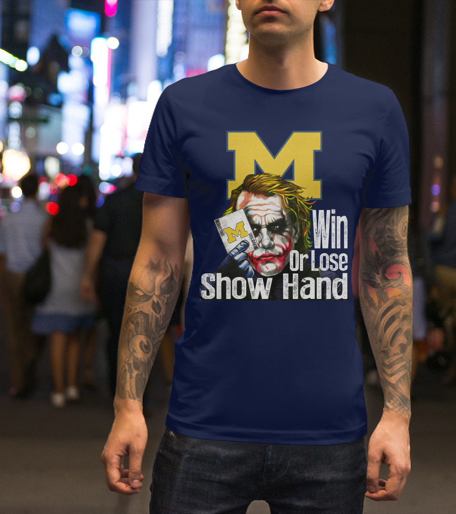 Win Or Lose Show Hand Michigan Wolverines Joker T-Shirt