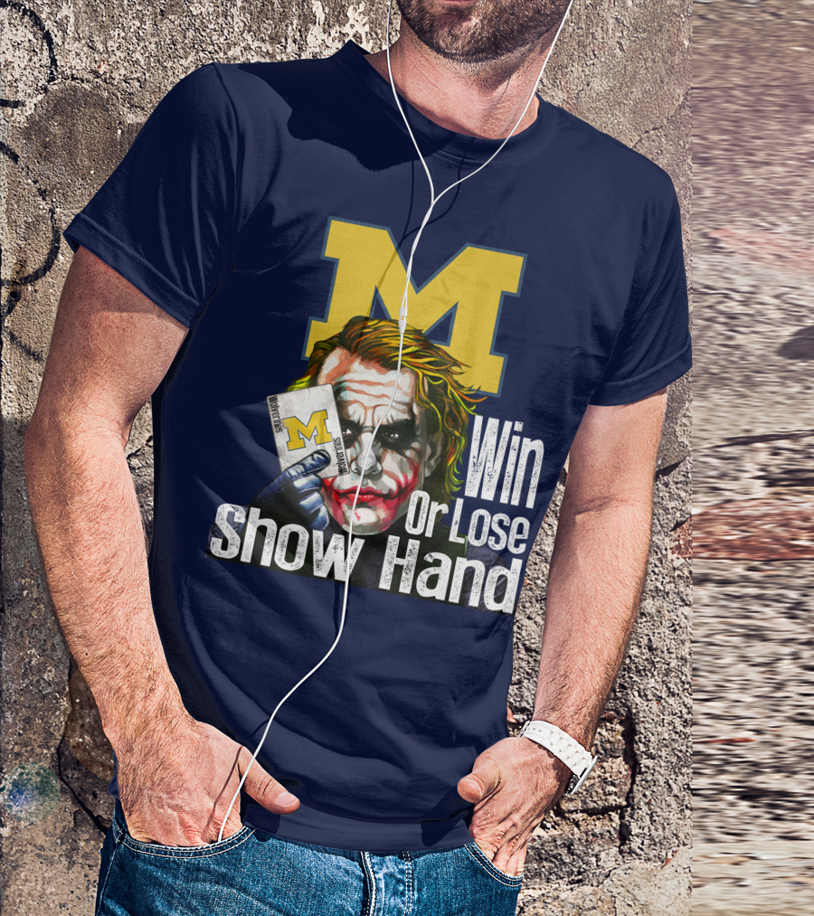 Win Or Lose Show Hand Michigan Wolverines Joker T-Shirt
