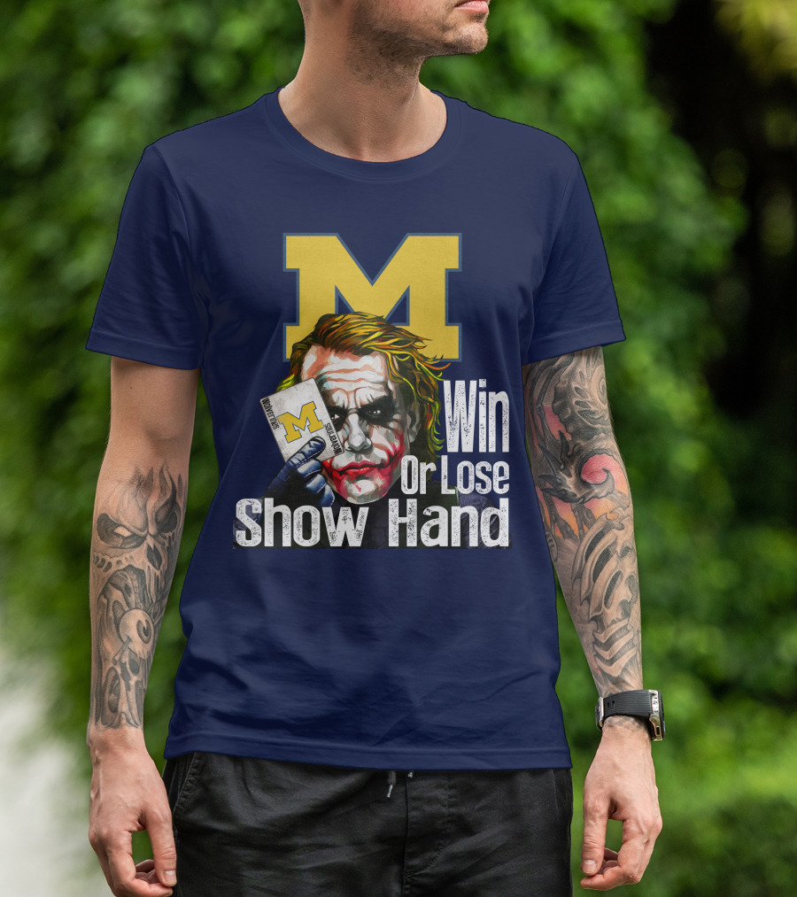 Win Or Lose Show Hand Michigan Wolverines Joker T-Shirt
