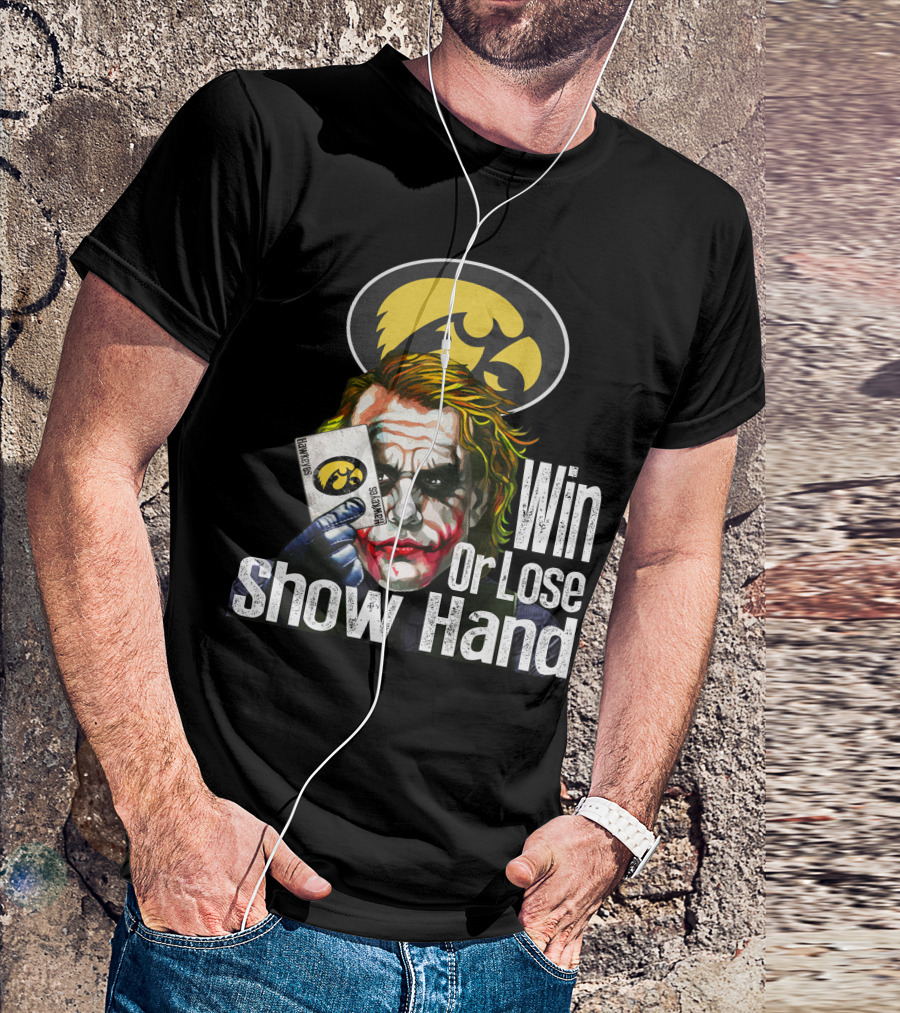 Iowa Hawkeyes Joker Win Or Lose Show Hand T-Shirt