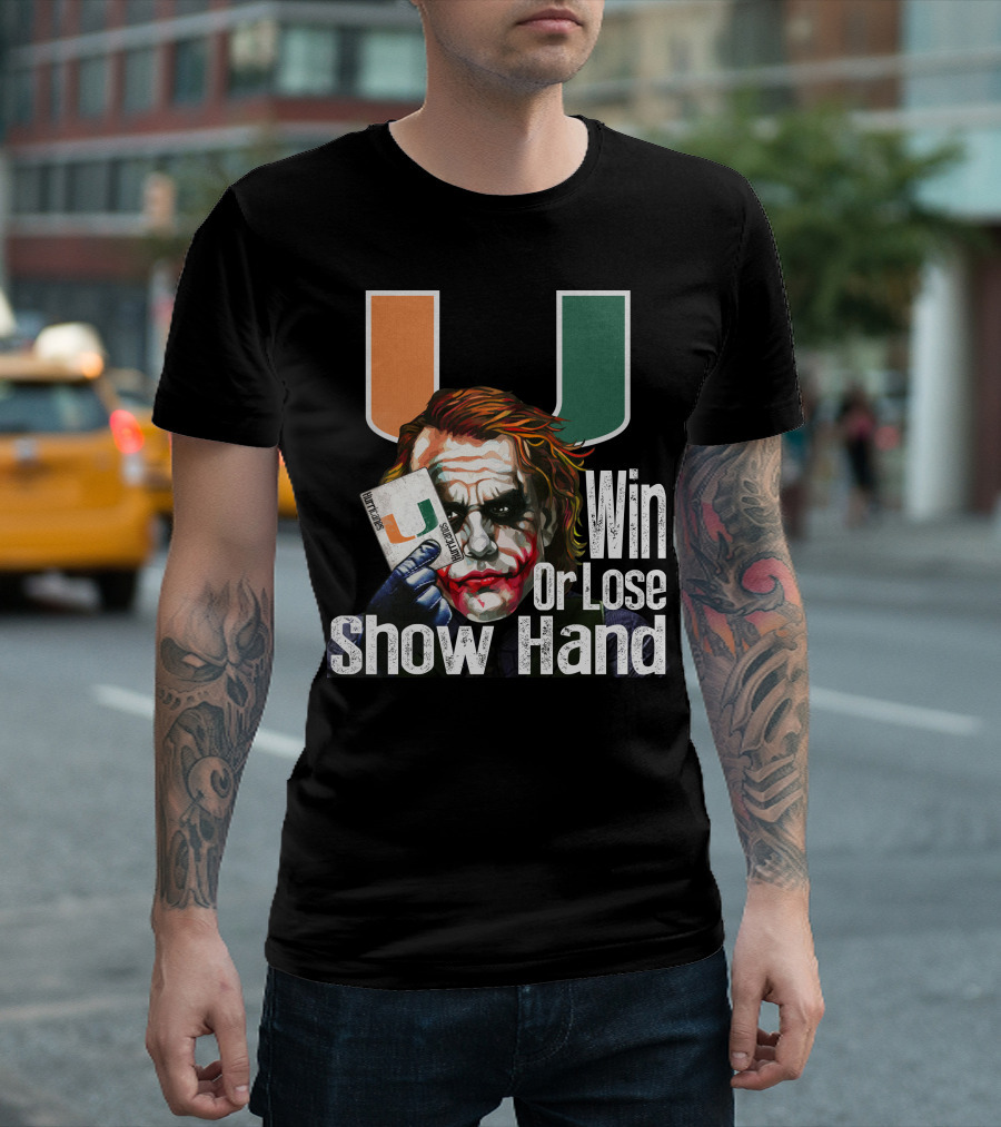 Win Or Lose Show Hand Miami Hurricanes Joker T-Shirt