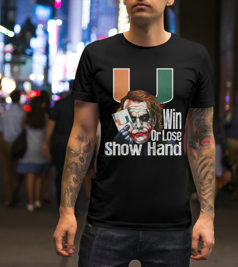 Win Or Lose Show Hand Miami Hurricanes Joker T-Shirt