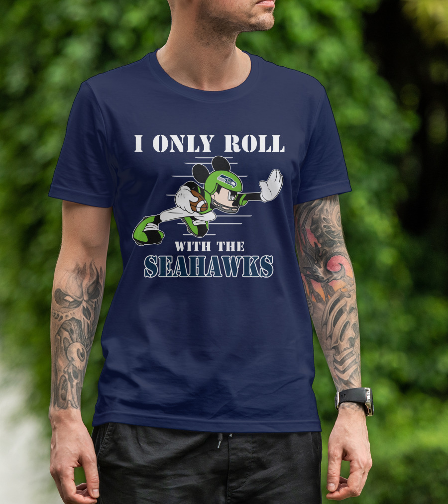 I Only Roll With The Seahawks Mickey Football Helmet T-Shirt