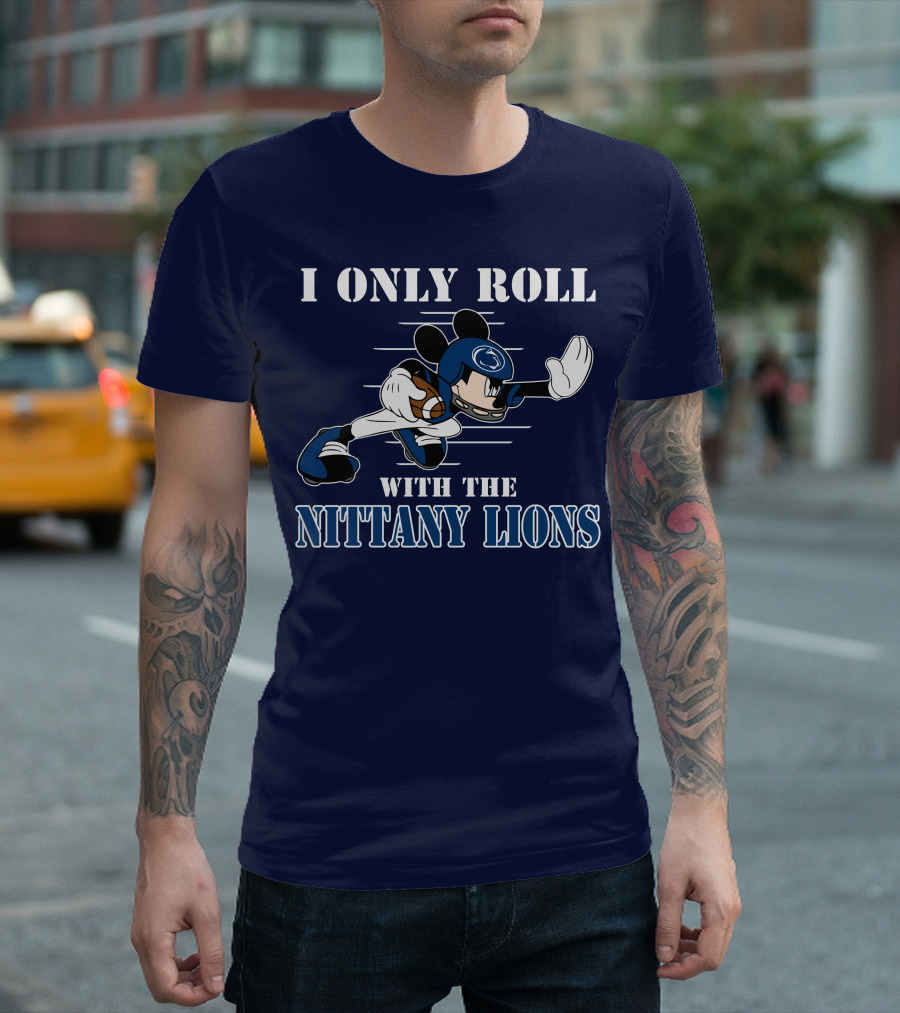 I Only Roll With The Nittany Lions Mickey Football Player T-Shirt
