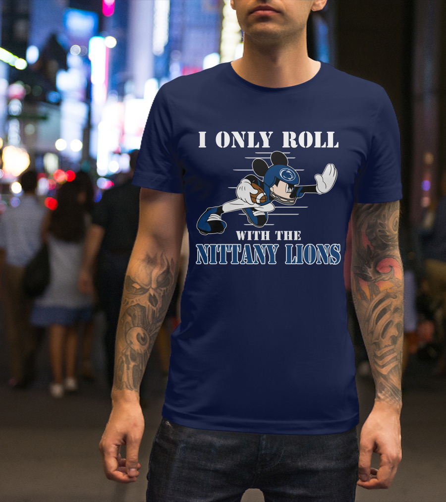 I Only Roll With The Nittany Lions Mickey Football Player T-Shirt