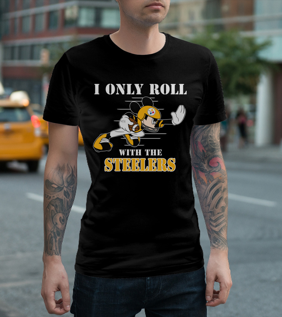 I Only Roll With the Steelers Mickey T-Shirt