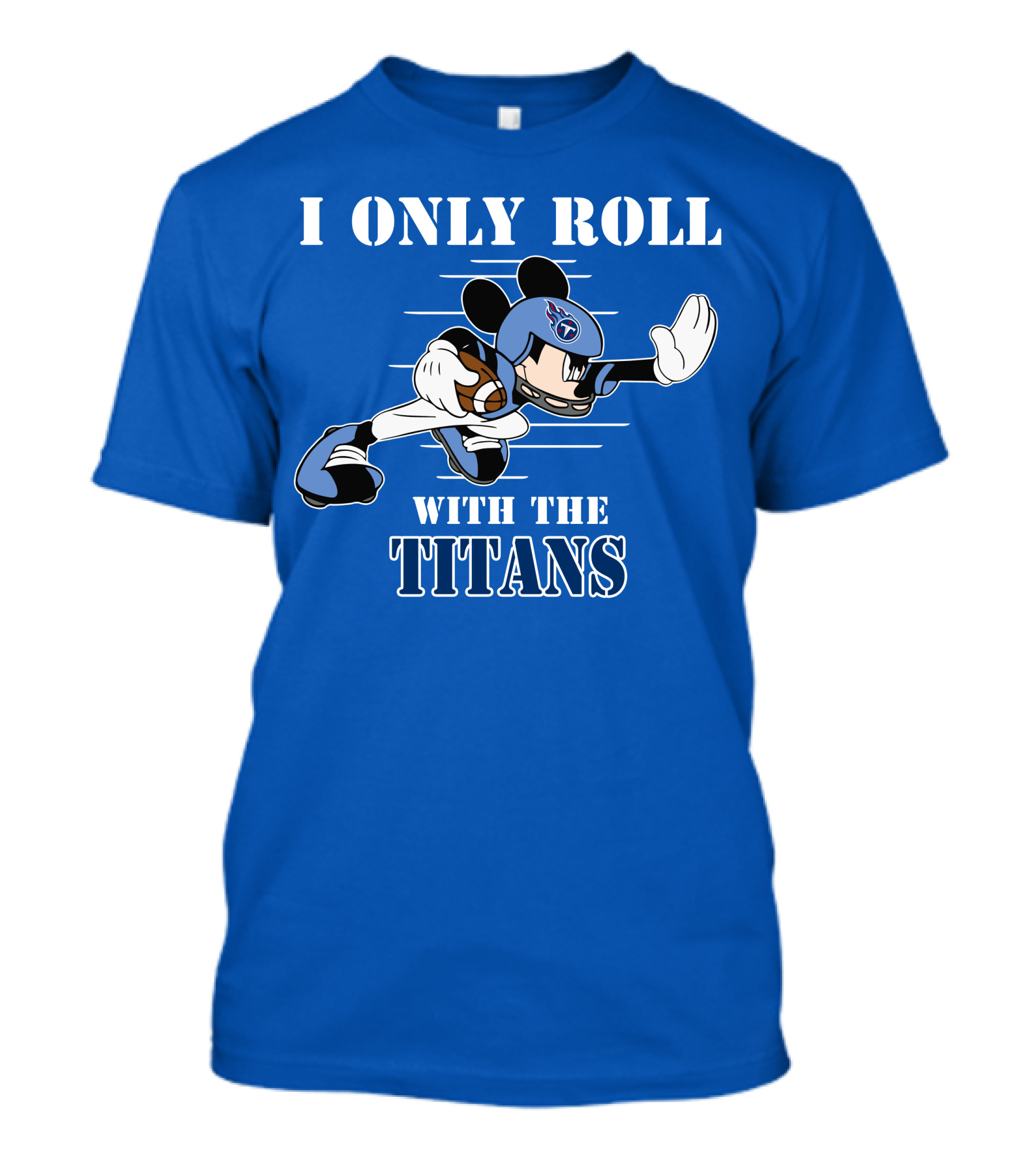I Only Roll With The Titans Mickey Tennessee Football T-Shirt