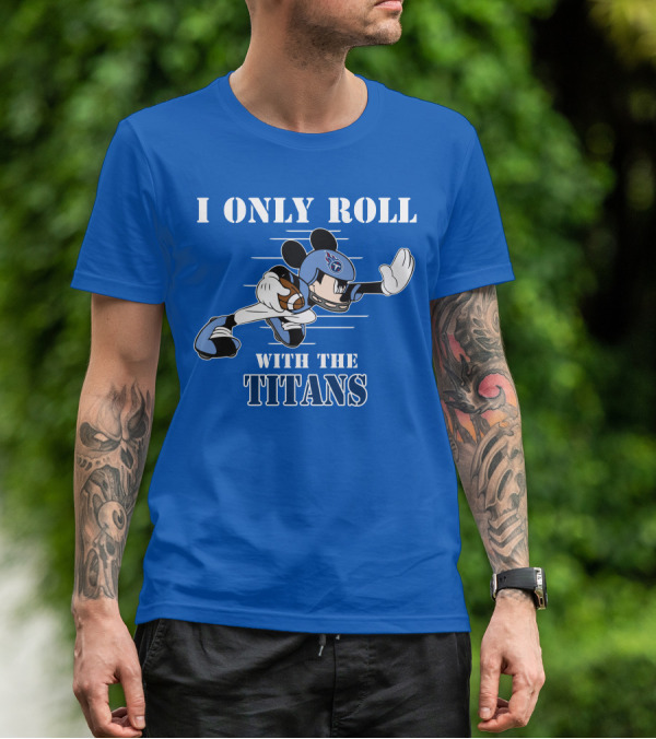 I Only Roll With The Titans Mickey Tennessee Football T-Shirt