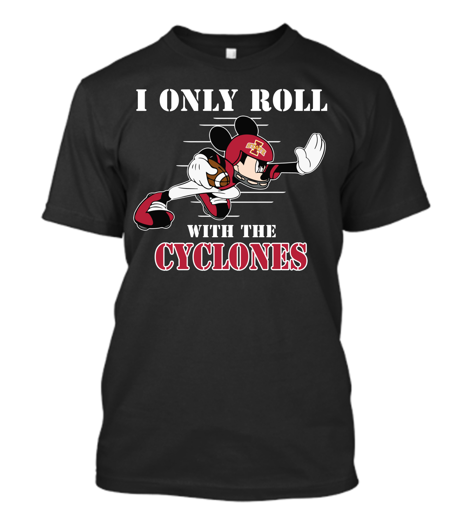 Iowa State Cyclones Mickey I Only Roll With The Cyclones T-Shirt