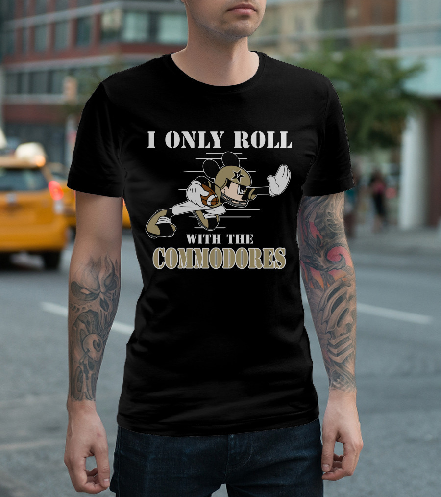 I Only Roll With the Commodores Vanderbilt Mickey T-Shirt
