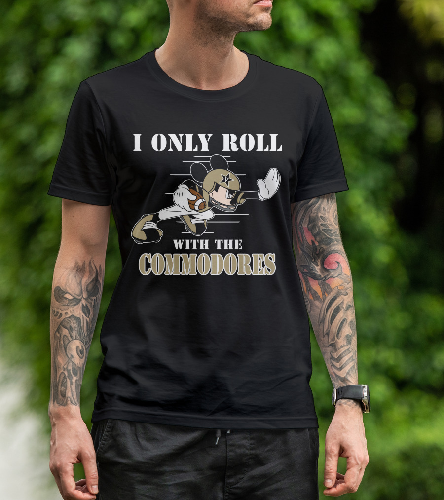 I Only Roll With The Commodores Vanderbilt Mickey T-Shirt