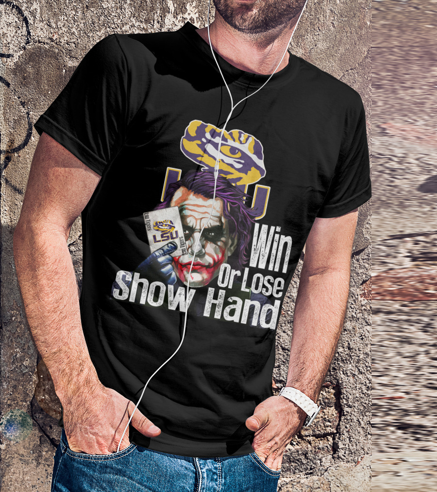 Lsu Tigers Joker Win Or Lose Show Hand T-Shirt