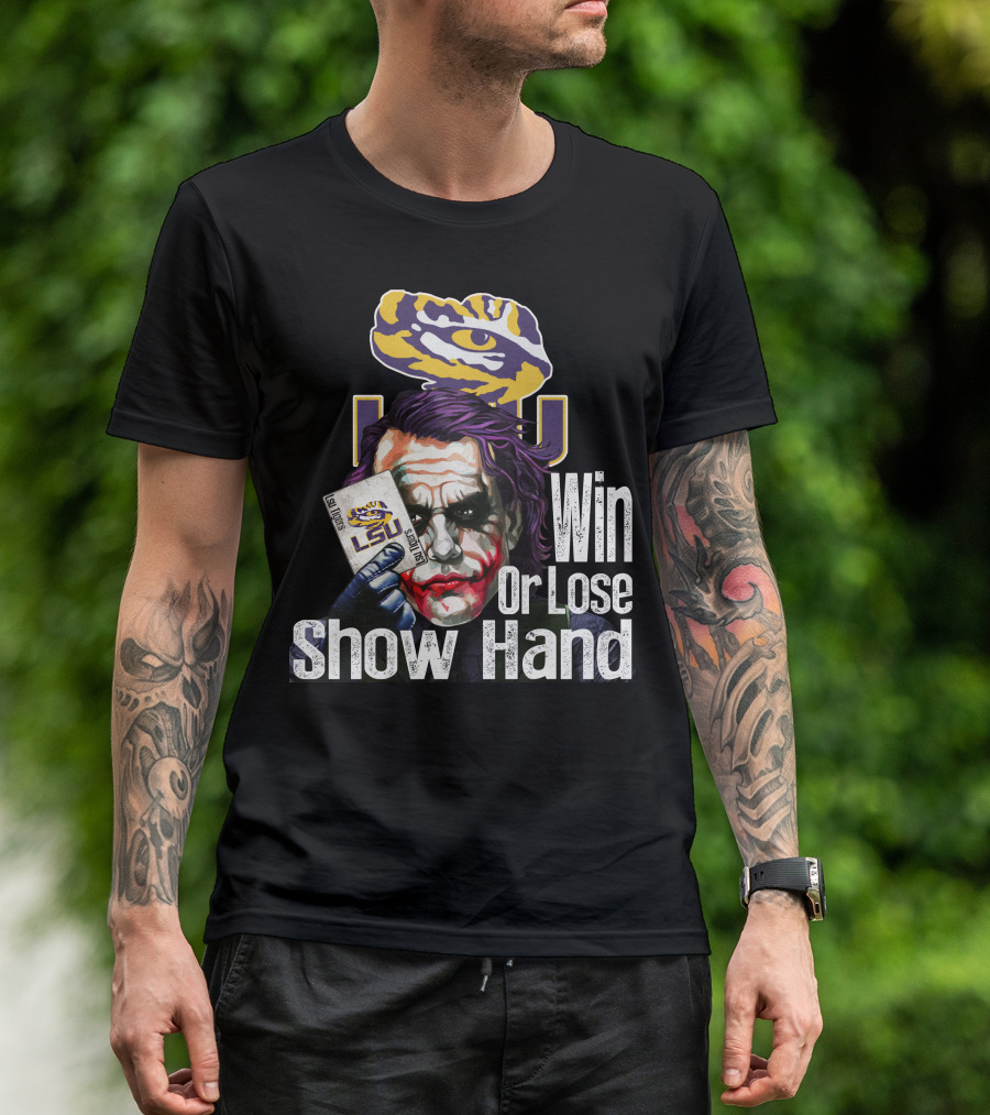 Lsu Tigers Joker Win Or Lose Show Hand T-Shirt